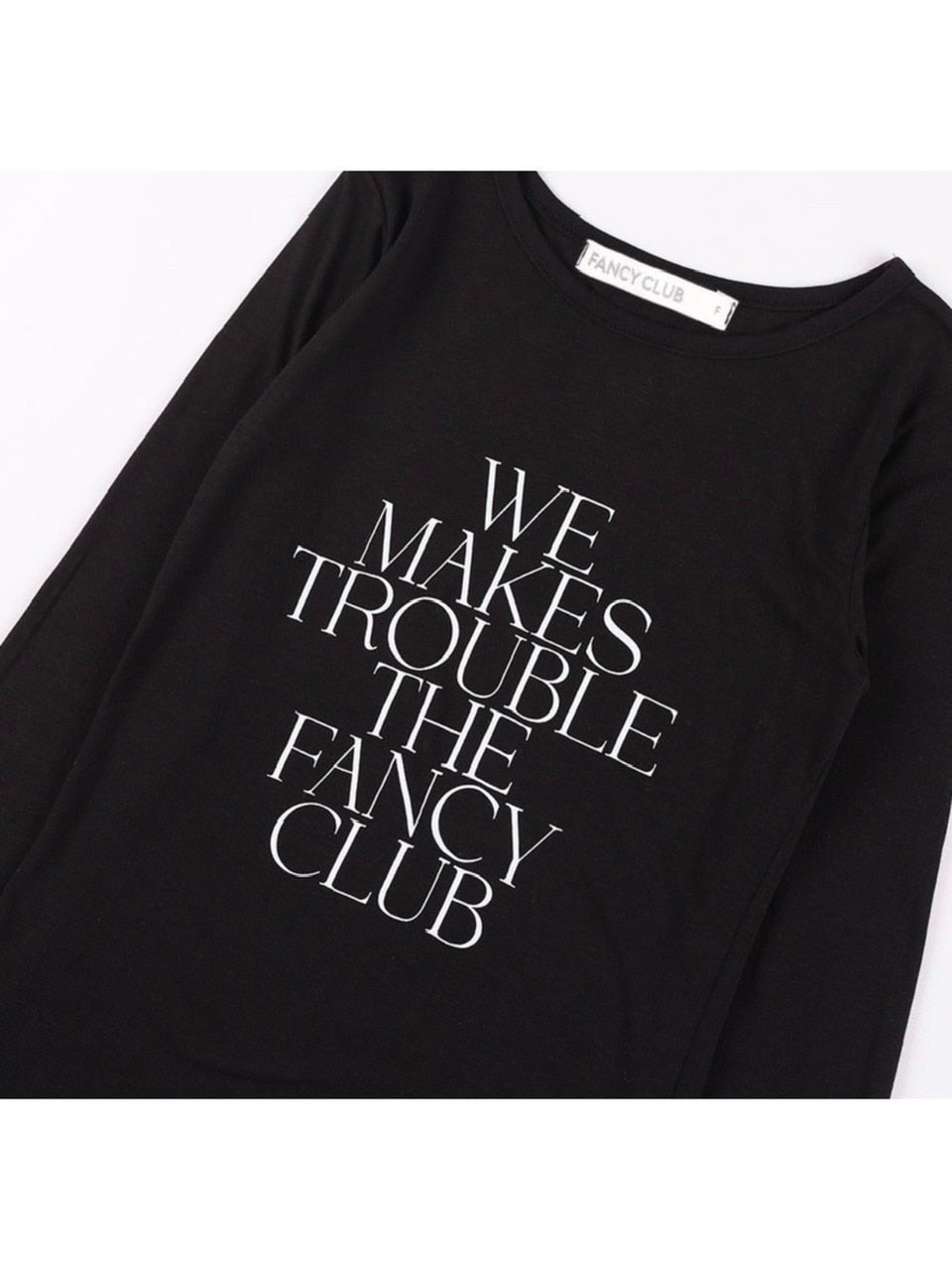 【FANCY CLUB】WE MAKES TROUBLE LONG SLEEVE / 【ファンシークラブ】ロゴ長袖Tシャツ