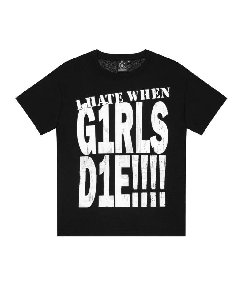 【CH2】I HATE WHEN GIRLS D1E  TSHIRT