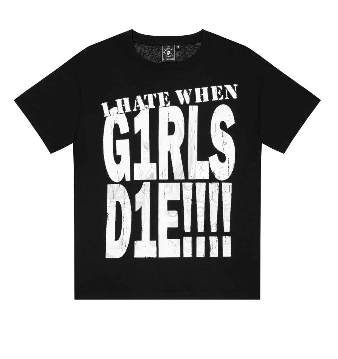 【CH2】I HATE WHEN GIRLS D1E  TSHIRT