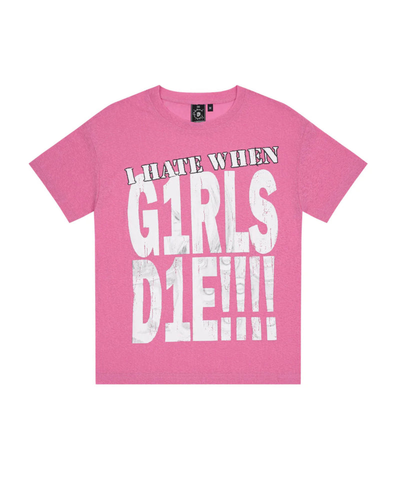 【CH2】I HATE WHEN GIRLS D1E  TSHIRT