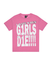 【CH2】I HATE WHEN GIRLS D1E  TSHIRT